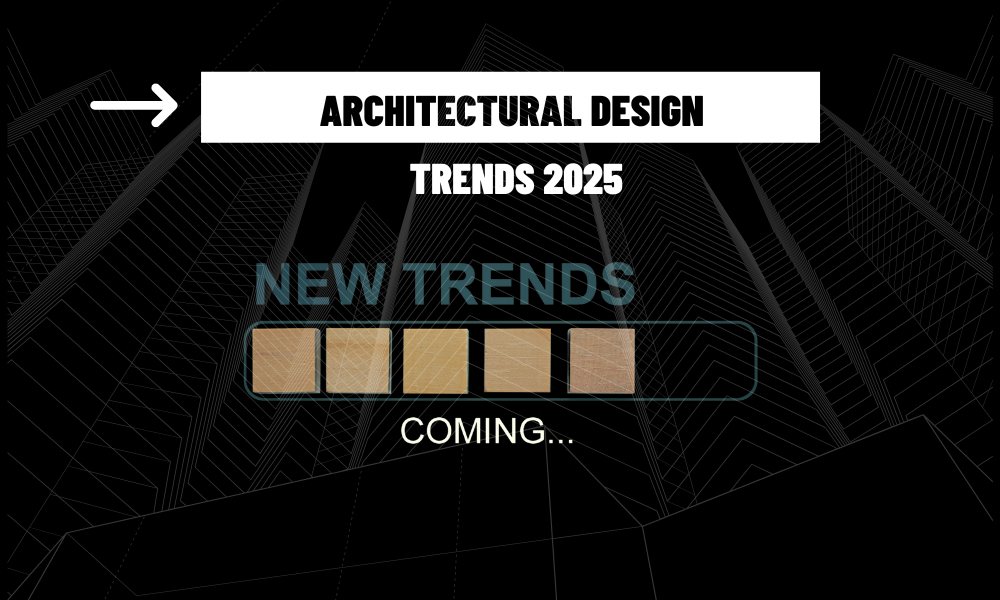 Architectural Design Trends for 2025