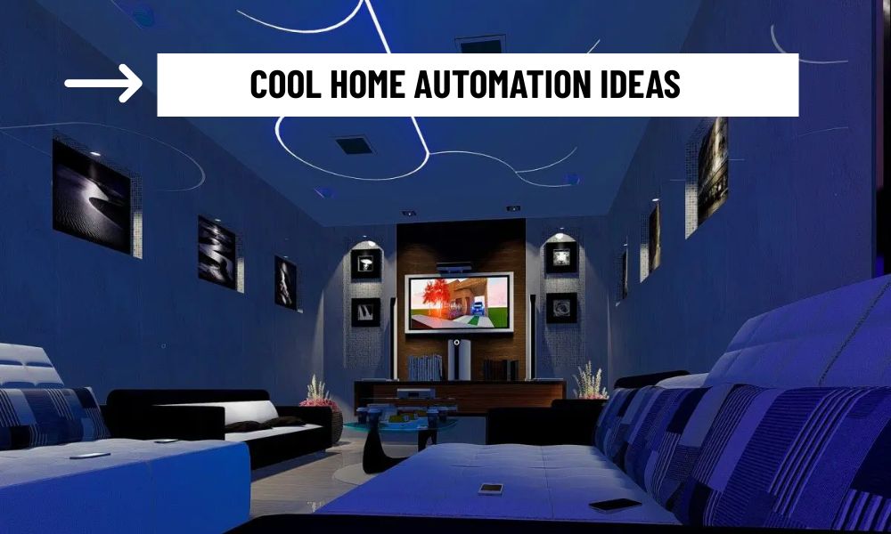 Cool Home Automation Ideas